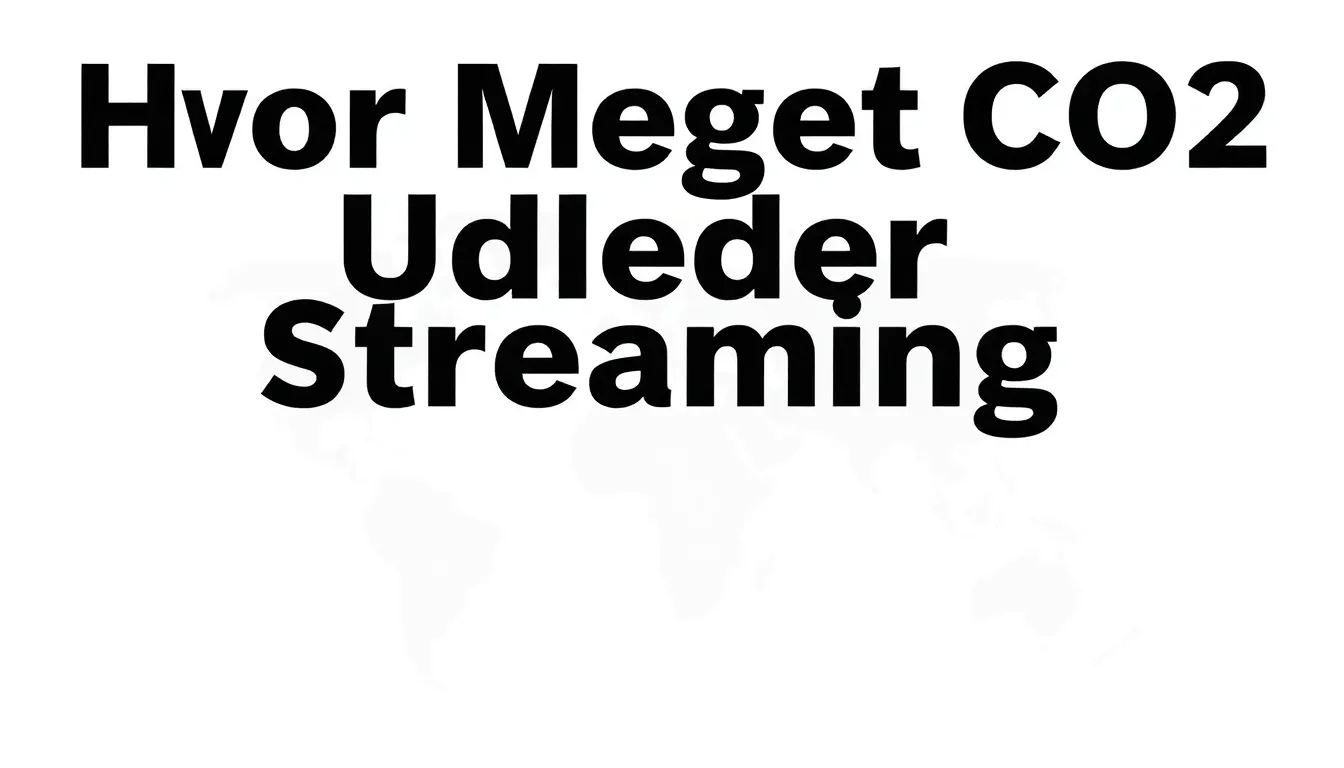 Hvor Meget CO2 Udleder Streaming? Afslør Sandheden Bag Dit Seriemaraton - Illustration